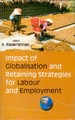 Impact of Globalisation And Retaining Strategies For Labour And Employment