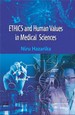 Ethics and Human Values in Medical Sciences: A View from the Perspective of Indian Culture and Tradition