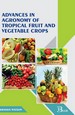 Advances in Agronomy of Tropical Fruit and Vegetable Crops