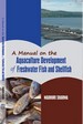 A Manual on the Aquaculture Development of Freshwater Fish and Shellfish (A Manual of Fishery Science)