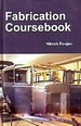 Fabrication Coursebook