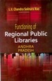 Functioning of Regional Public Libraries In Andhra Pradesh: A Study
