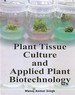 Plant Tissue Culture And Applied Plant Biotechnology