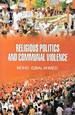 Religious Politics and Communal Violence
