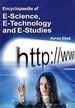 Encyclopaedia Of E-Science, E-Technology And E- Studies