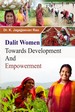 Dalit Women towards Development and Empowerment