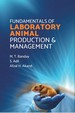 Fundamentals of Laboratory Animal Production & Management